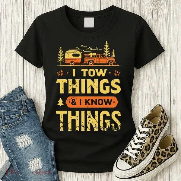 I Tow Things And I Know Things Women's T-Shirt