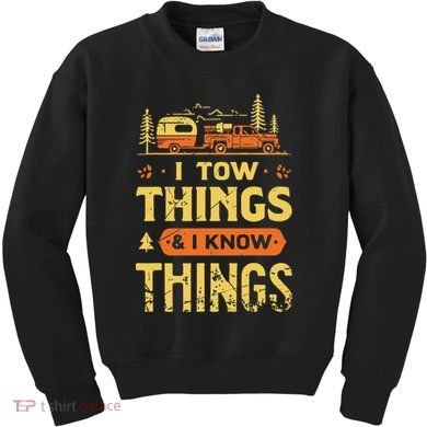 I Tow Things And I Know Things Kids Sweatshirt