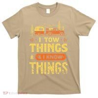 I Tow Things And I Know Things T-Shirt thumb 0