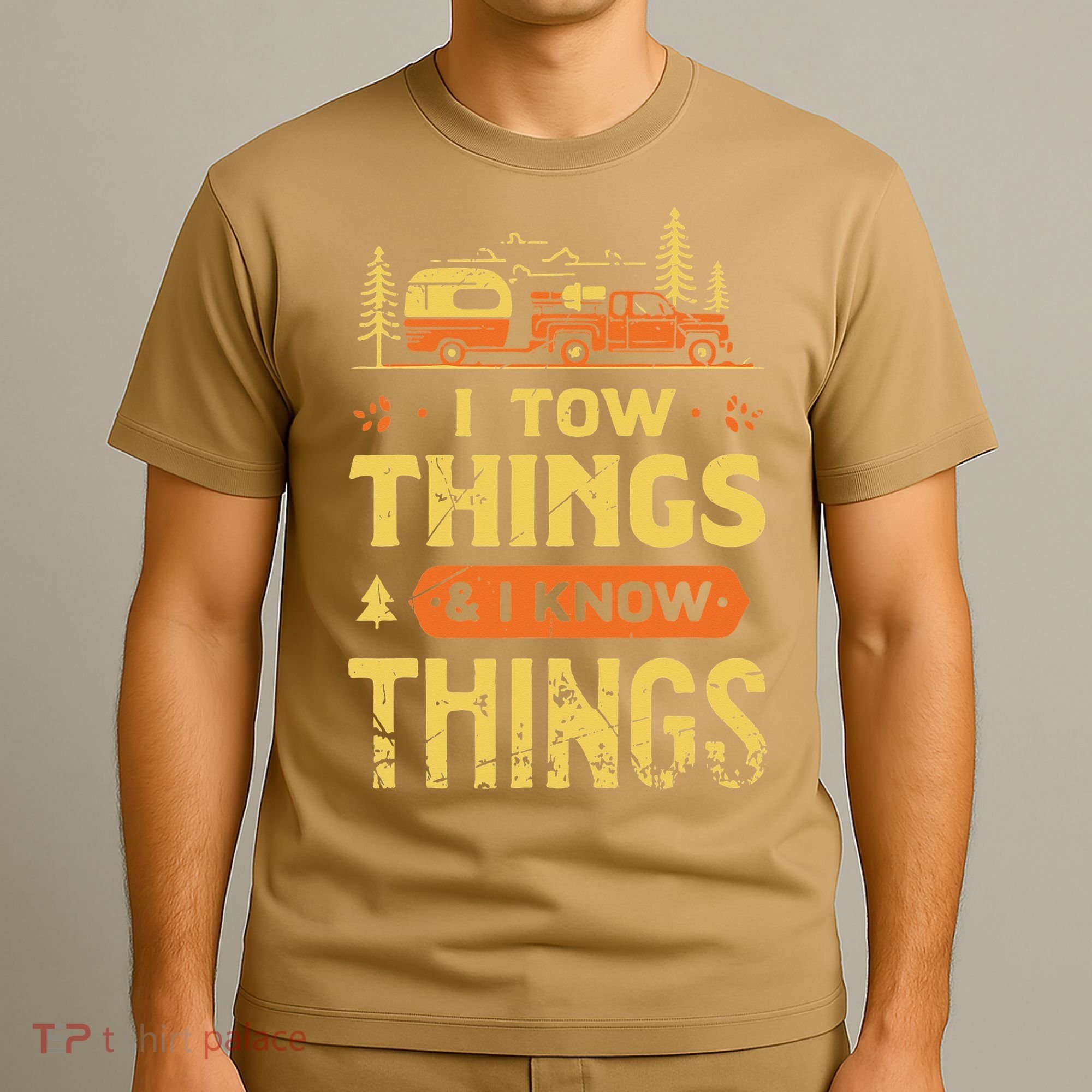 I Tow Things And I Know Things T-Shirt
