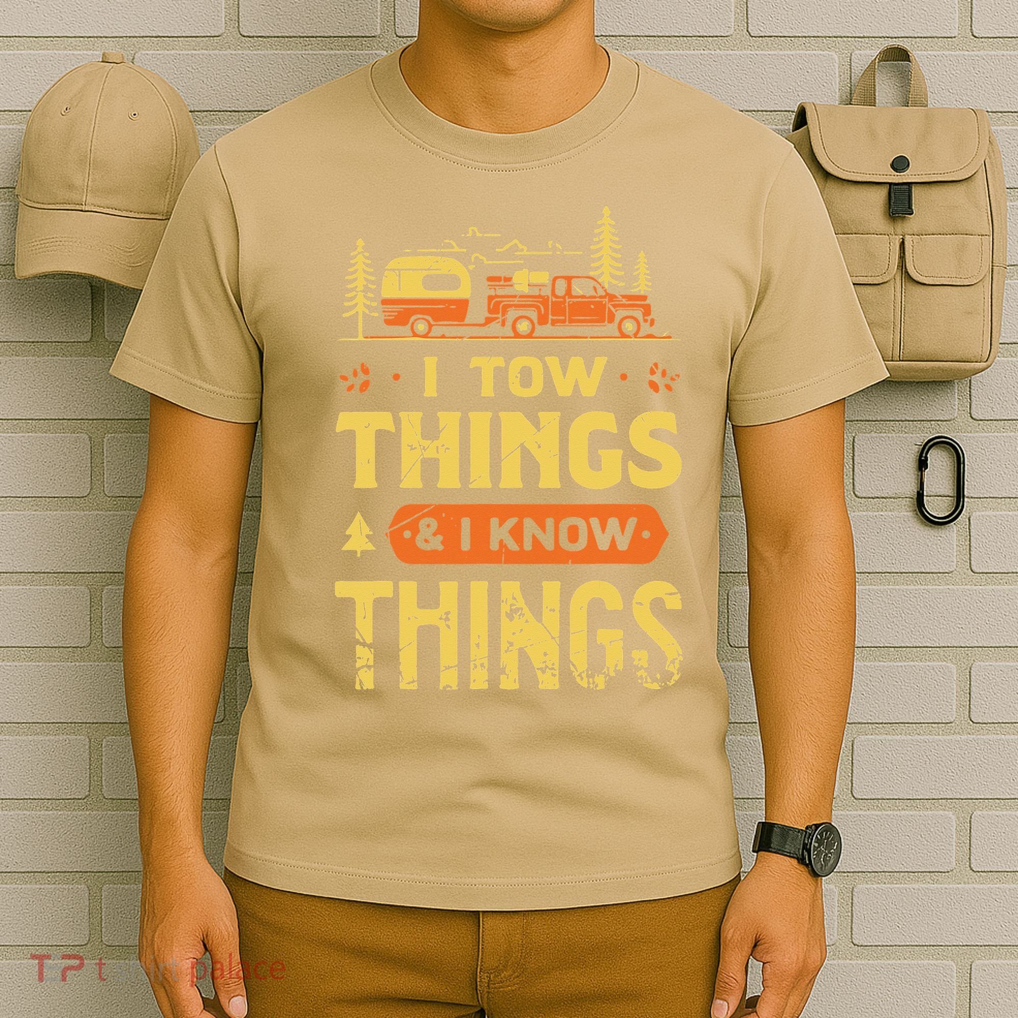 I Tow Things And I Know Things T-Shirt
