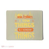 I Tow Things And I Know Things Mousepad thumb 0