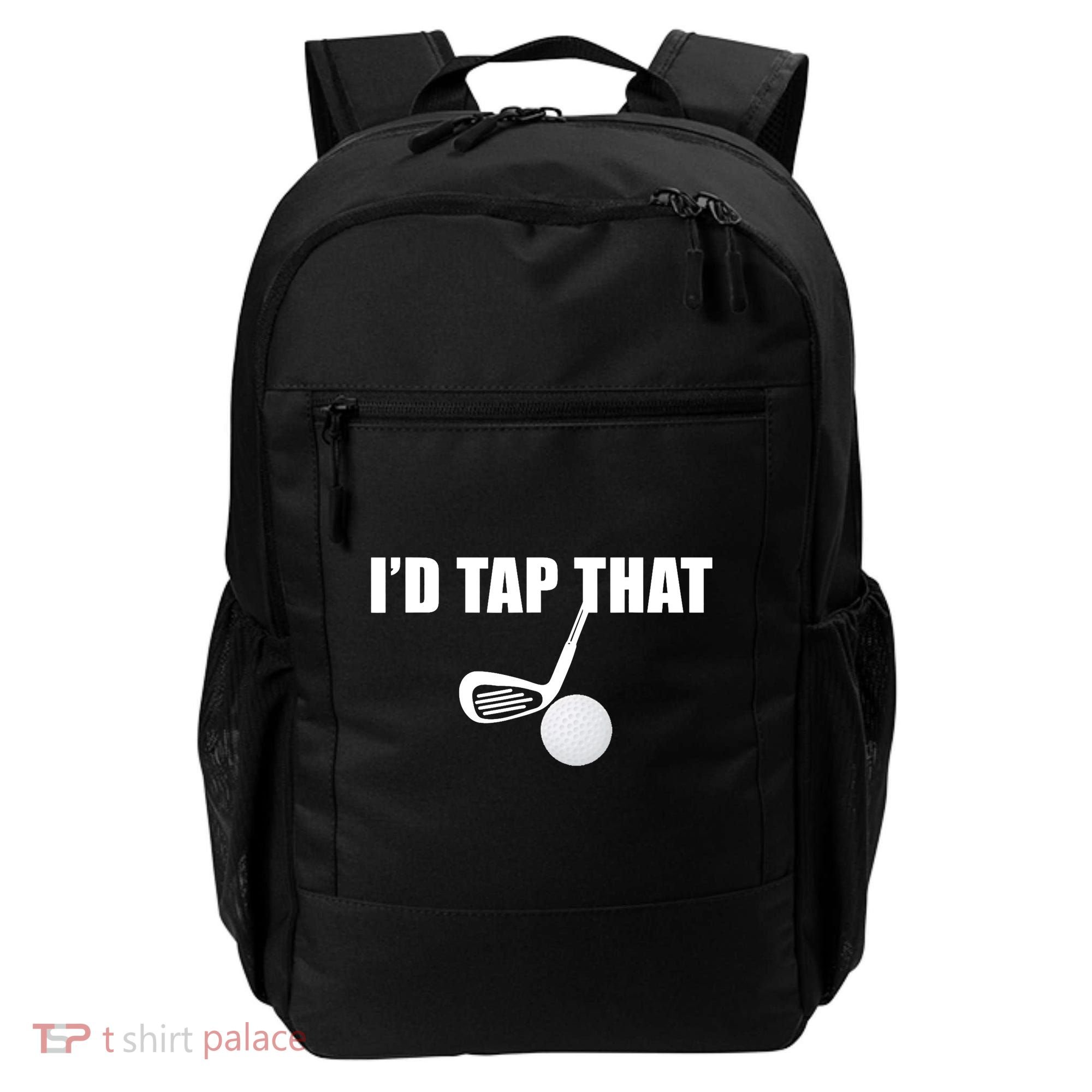 I'd Tap That Funny Golf Ball Tee For Golfing Players Backpack
