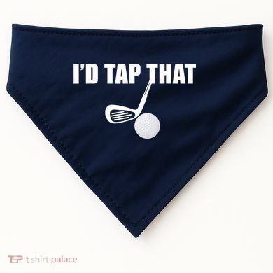 I'd Tap That Funny Golf Ball Tee For Golfing Players USA-Made Doggie Bandana