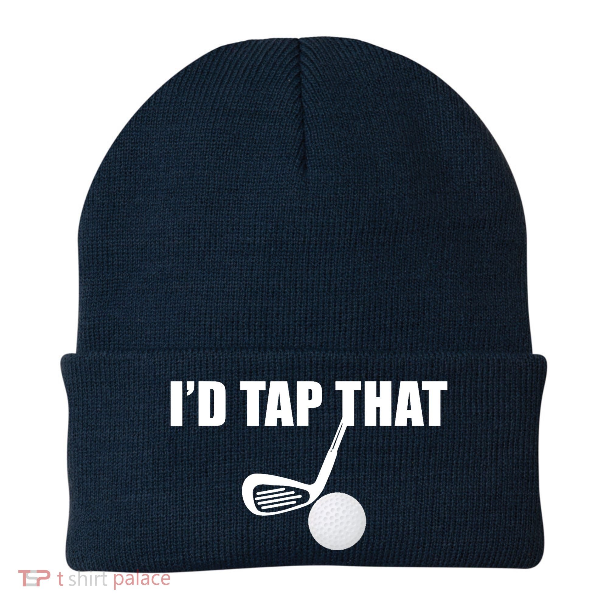 I'd Tap That Funny Golf Ball Tee For Golfing Players Beanie