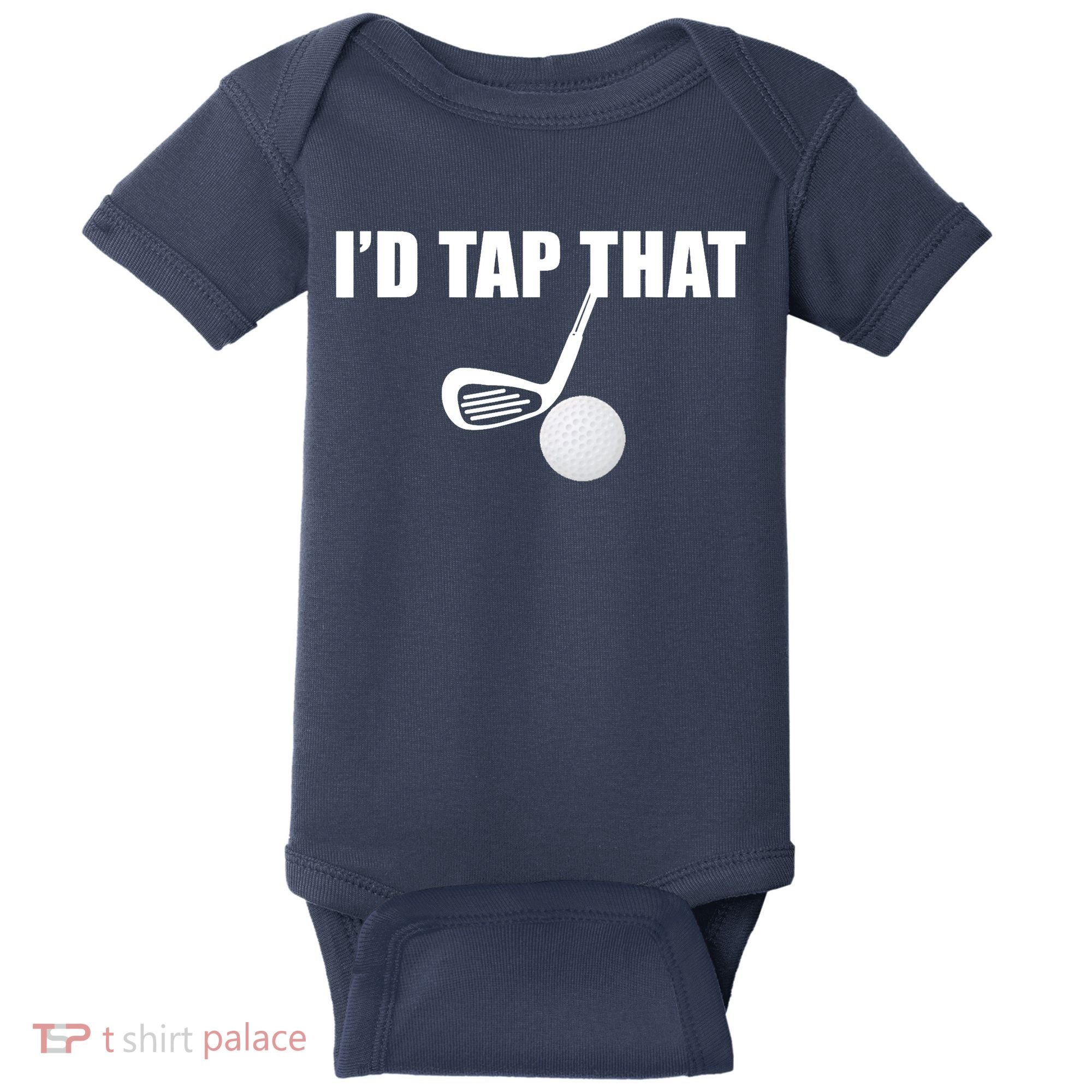 I'd Tap That Funny Golf Ball Tee For Golfing Players Baby Bodysuit