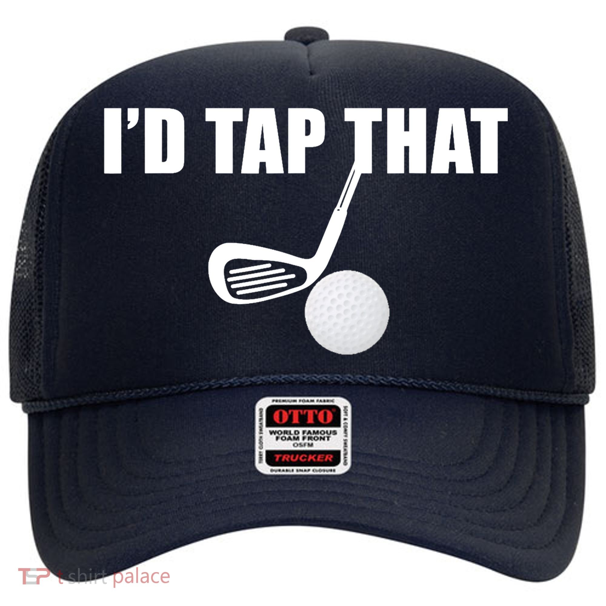 I'd Tap That Funny Golf Ball Tee For Golfing Players Hat