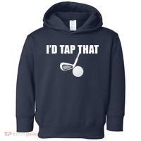 I'd Tap That Funny Golf Ball Tee For Golfing Players Toddler Hoodie thumb 0