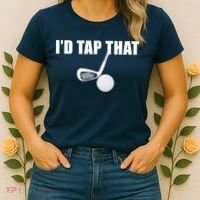 I'd Tap That Funny Golf Ball Tee For Golfing Players Women's T-Shirt thumb 2