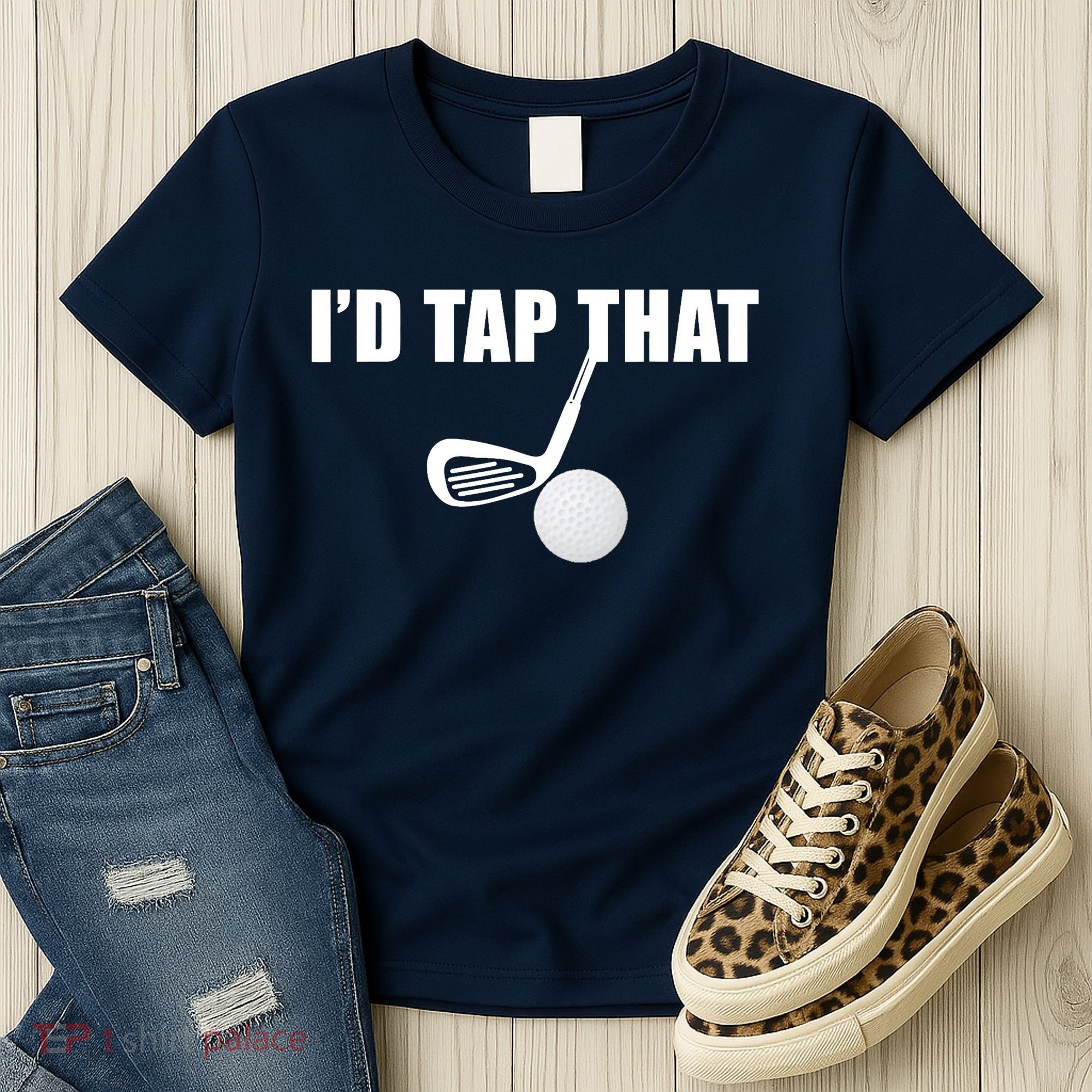 I'd Tap That Funny Golf Ball Tee For Golfing Players Women's T-Shirt