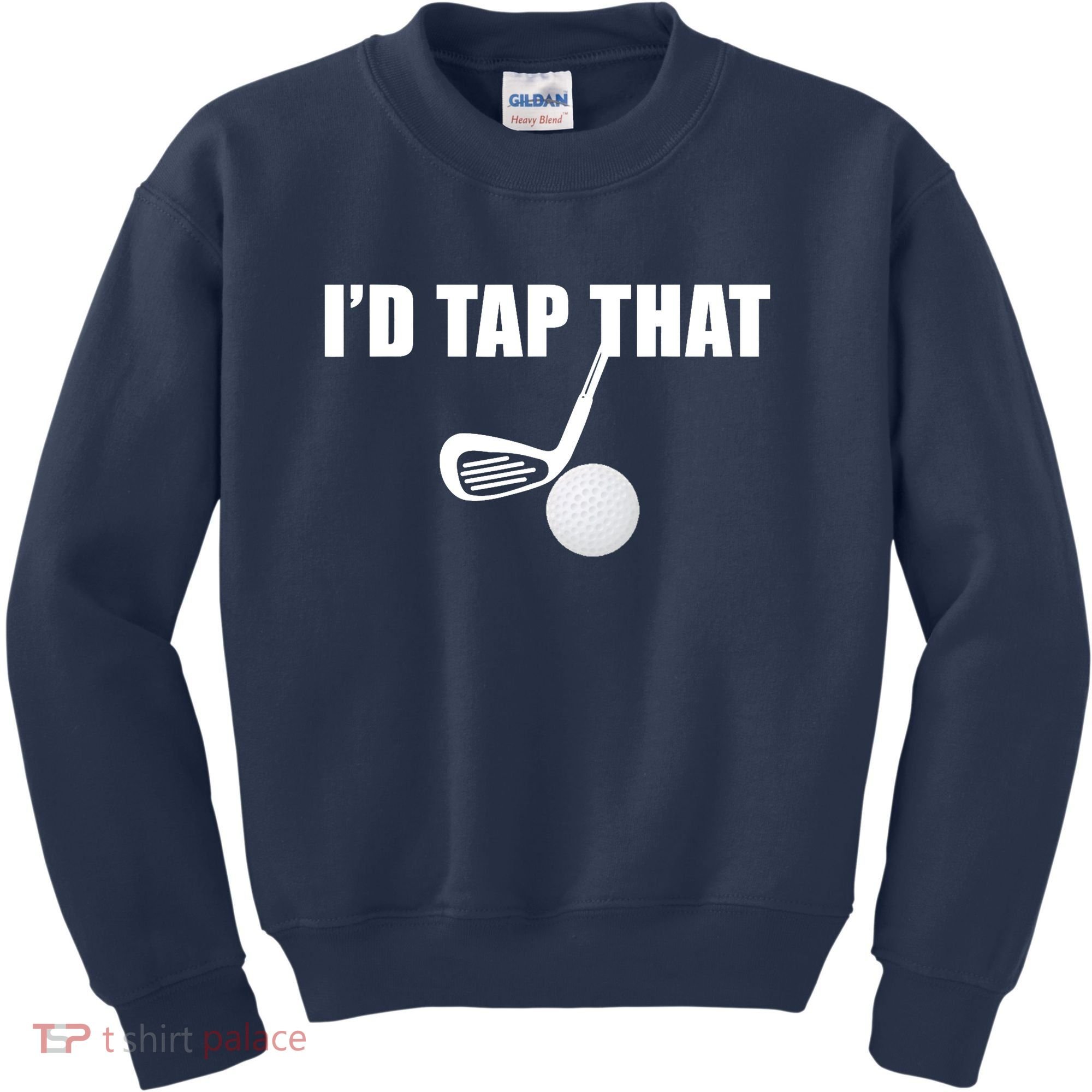 I'd Tap That Funny Golf Ball Tee For Golfing Players Kids Sweatshirt