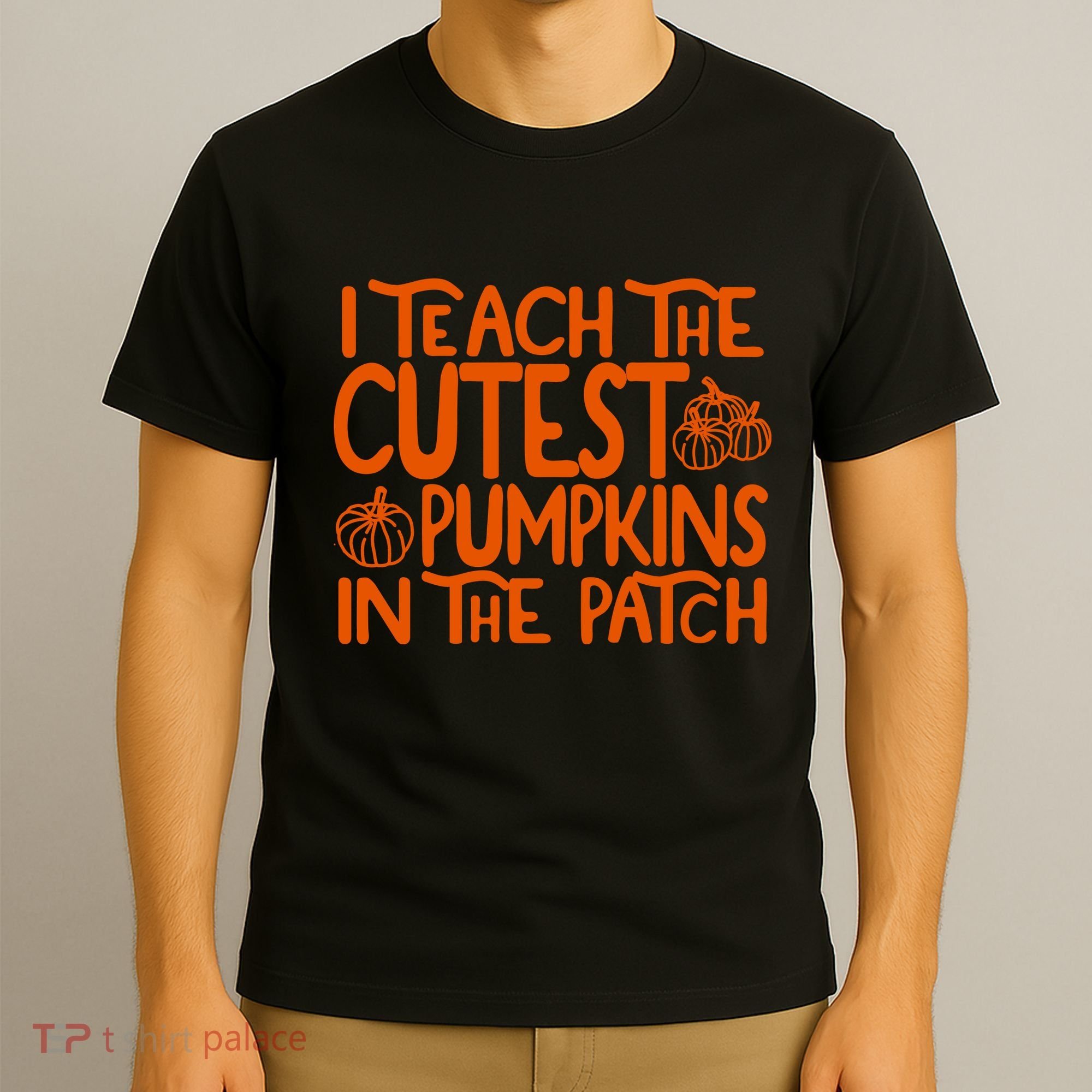 I Teach The Cutest Pumpkins In The Patch Halloween Teacher T-Shirt