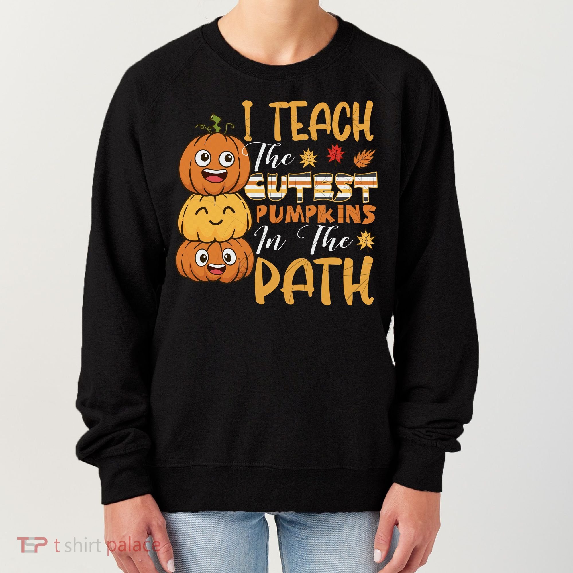 I Teach The Cutest Pumpkins In The Patch Rainbow Girls Boys Women's Sweatshirt