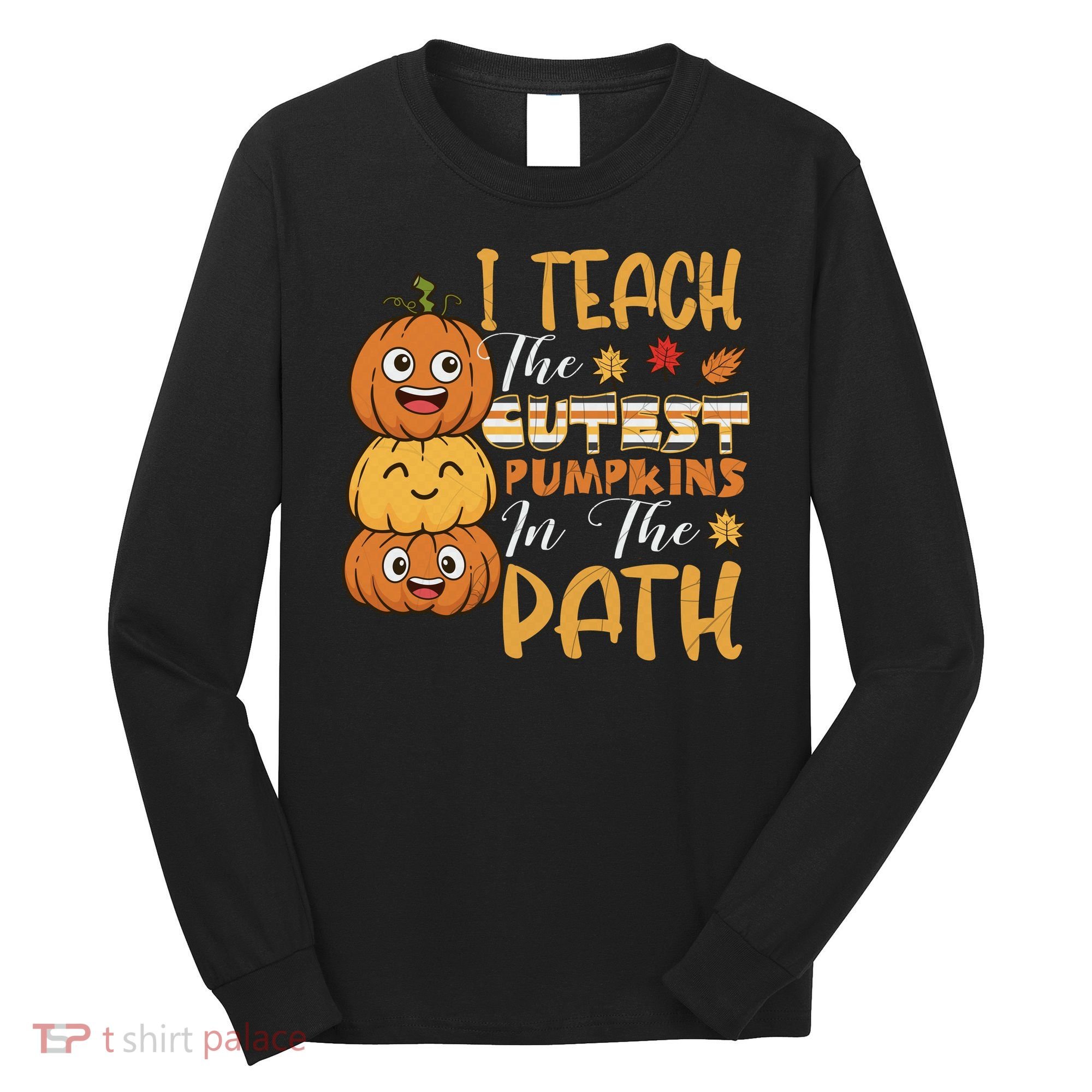 I Teach The Cutest Pumpkins In The Patch Rainbow Girls Boys Long Sleeve Shirt