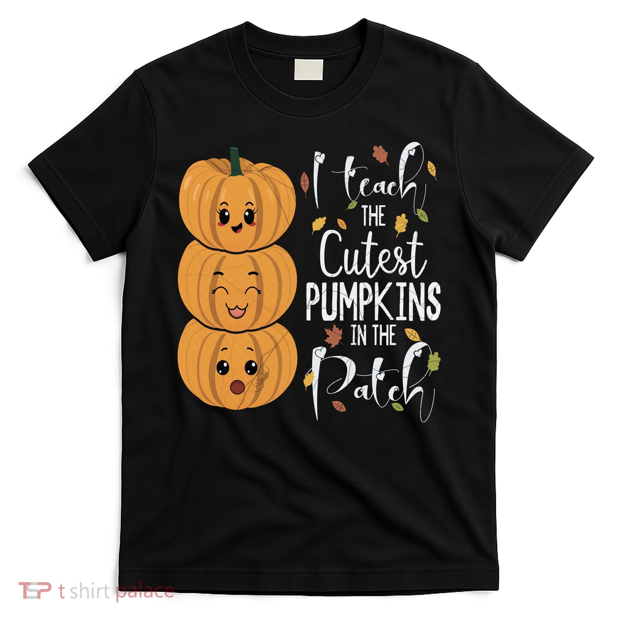 I Teach The Cutest Pumpkins In The Patch Rainbow Girls Boys T-Shirt