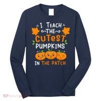 I Teach The Cutest Pumpkins In The Patch Halloween Quote Long Sleeve Shirt thumb 0