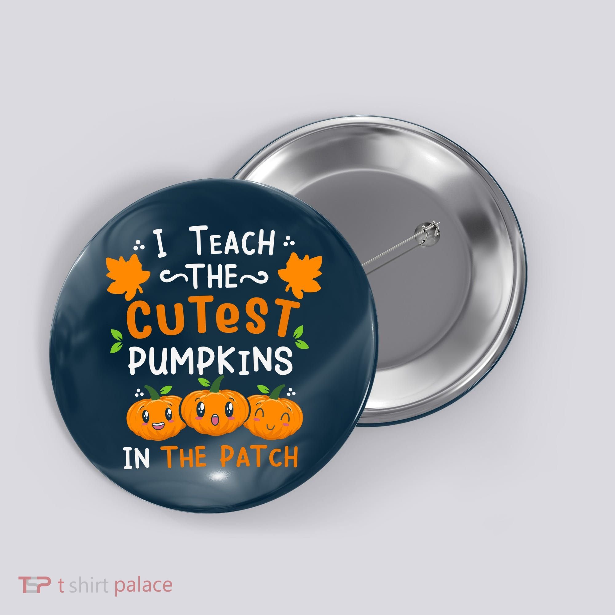 I Teach The Cutest Pumpkins In The Patch Halloween Quote Button
