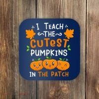 I Teach The Cutest Pumpkins In The Patch Halloween Quote Coaster thumb 0