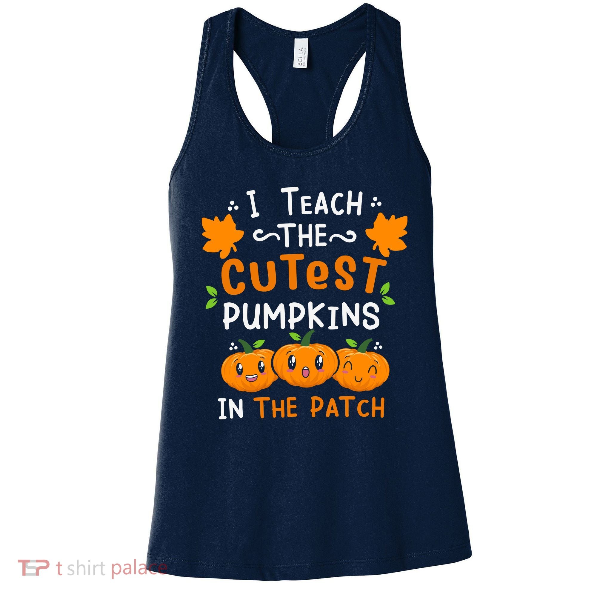 I Teach The Cutest Pumpkins In The Patch Halloween Quote Women's Tank Top