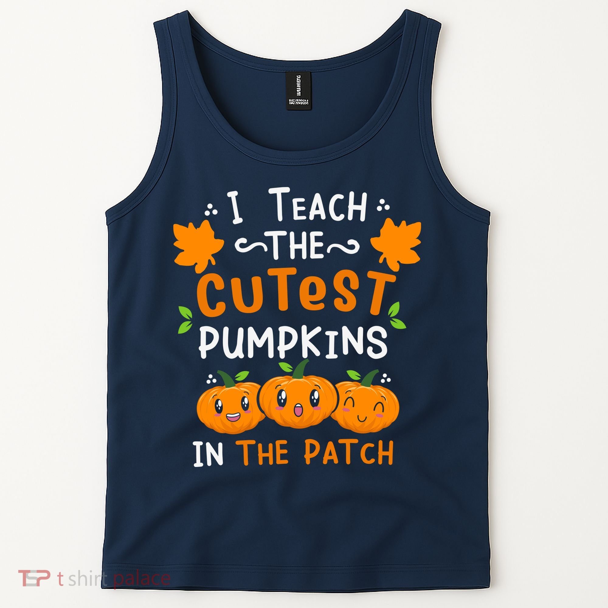 I Teach The Cutest Pumpkins In The Patch Halloween Quote Tank Top