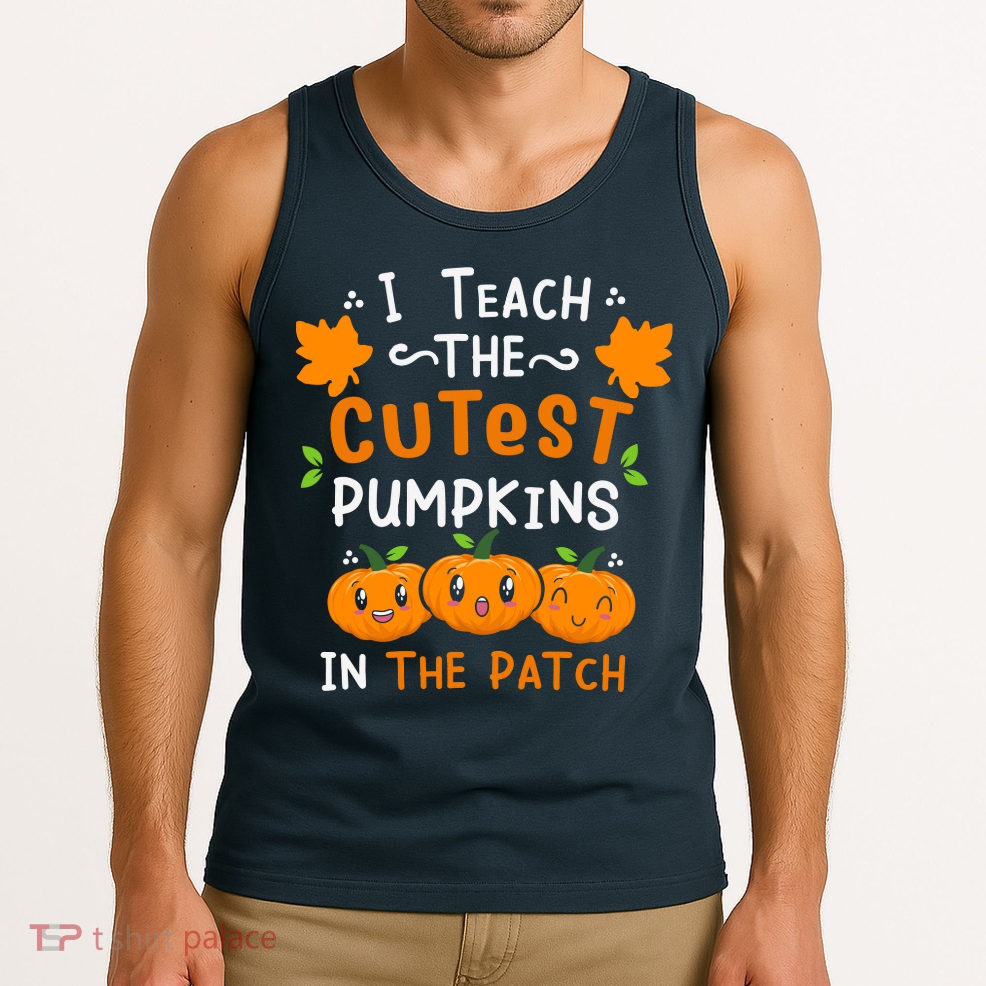I Teach The Cutest Pumpkins In The Patch Halloween Quote Tank Top