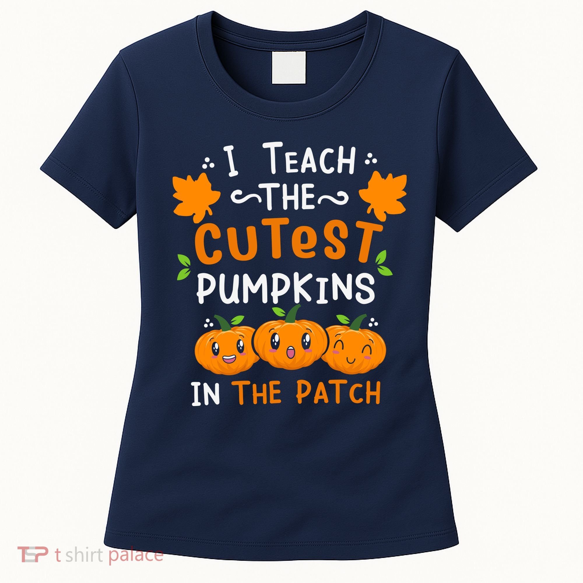 I Teach The Cutest Pumpkins In The Patch Halloween Quote Women's T-Shirt