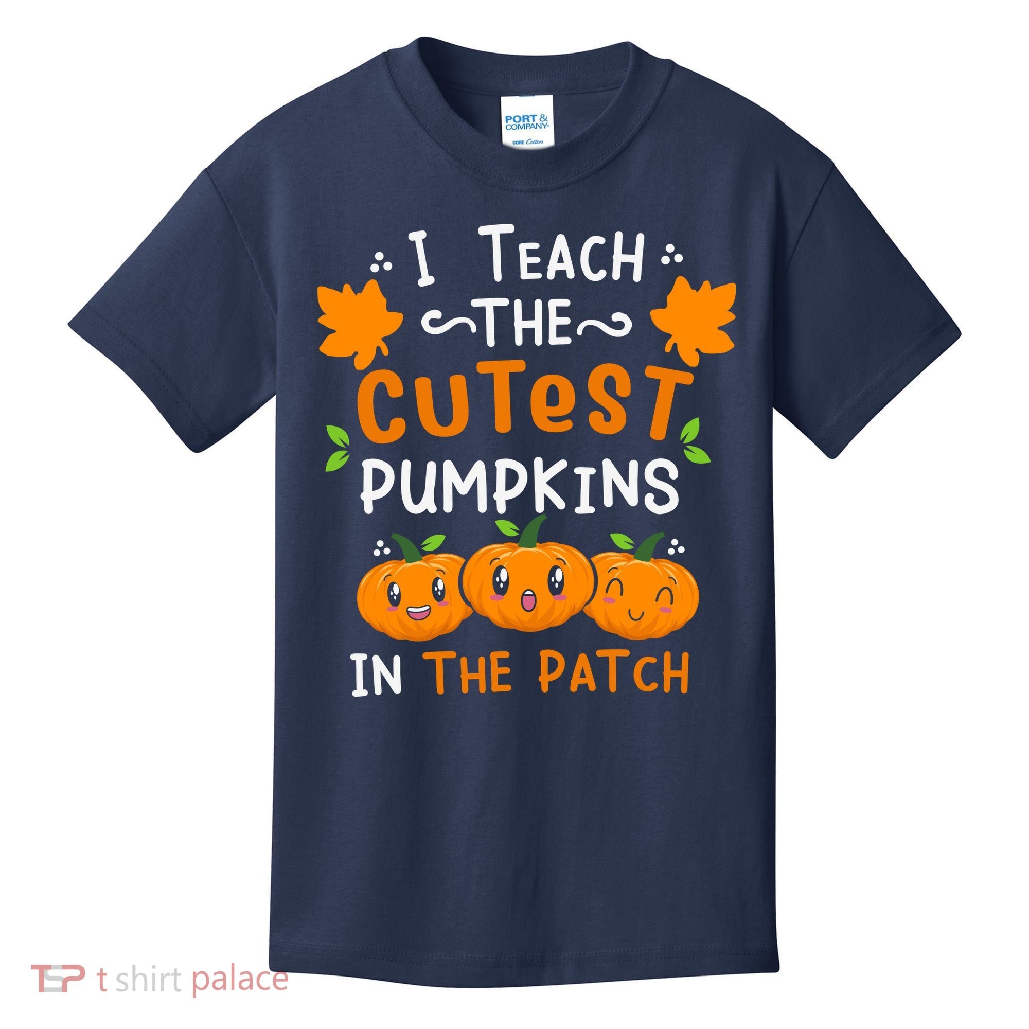 I Teach The Cutest Pumpkins In The Patch Halloween Quote Kids T-Shirt