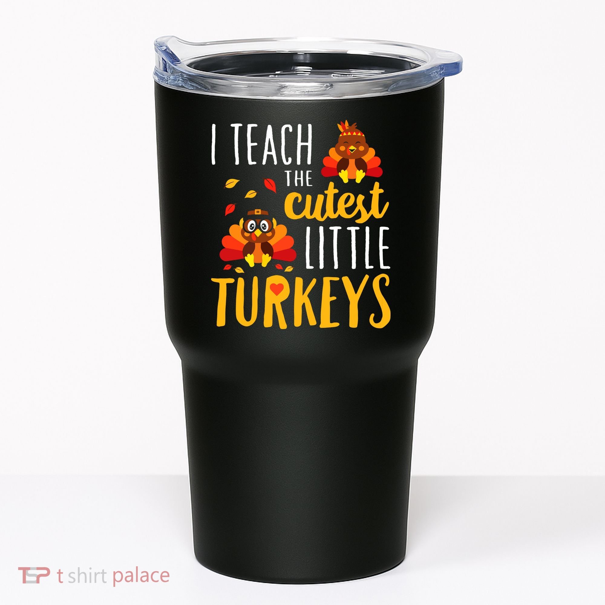 I Teach The Cutest Little Turkeys School Thankful Tumbler