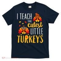 I Teach The Cutest Little Turkeys School Thankful T-Shirt thumb 0