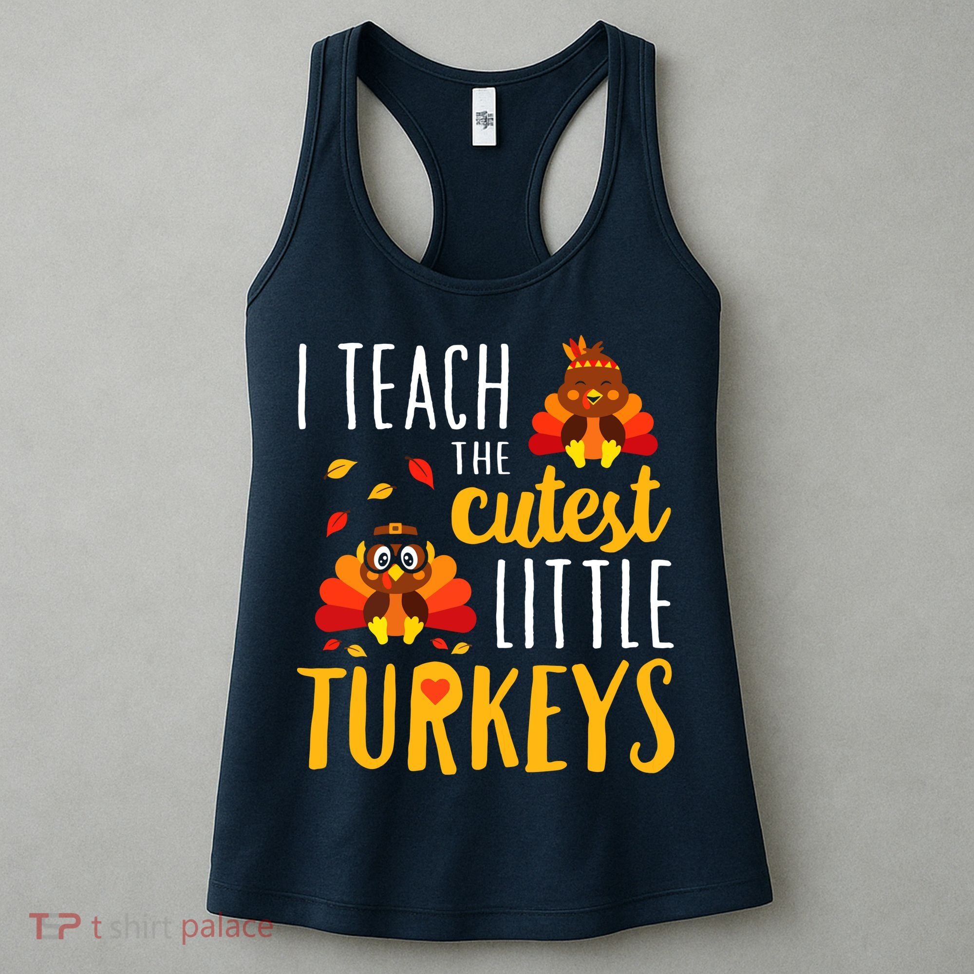 I Teach The Cutest Little Turkeys School Thankful Women's Tank Top