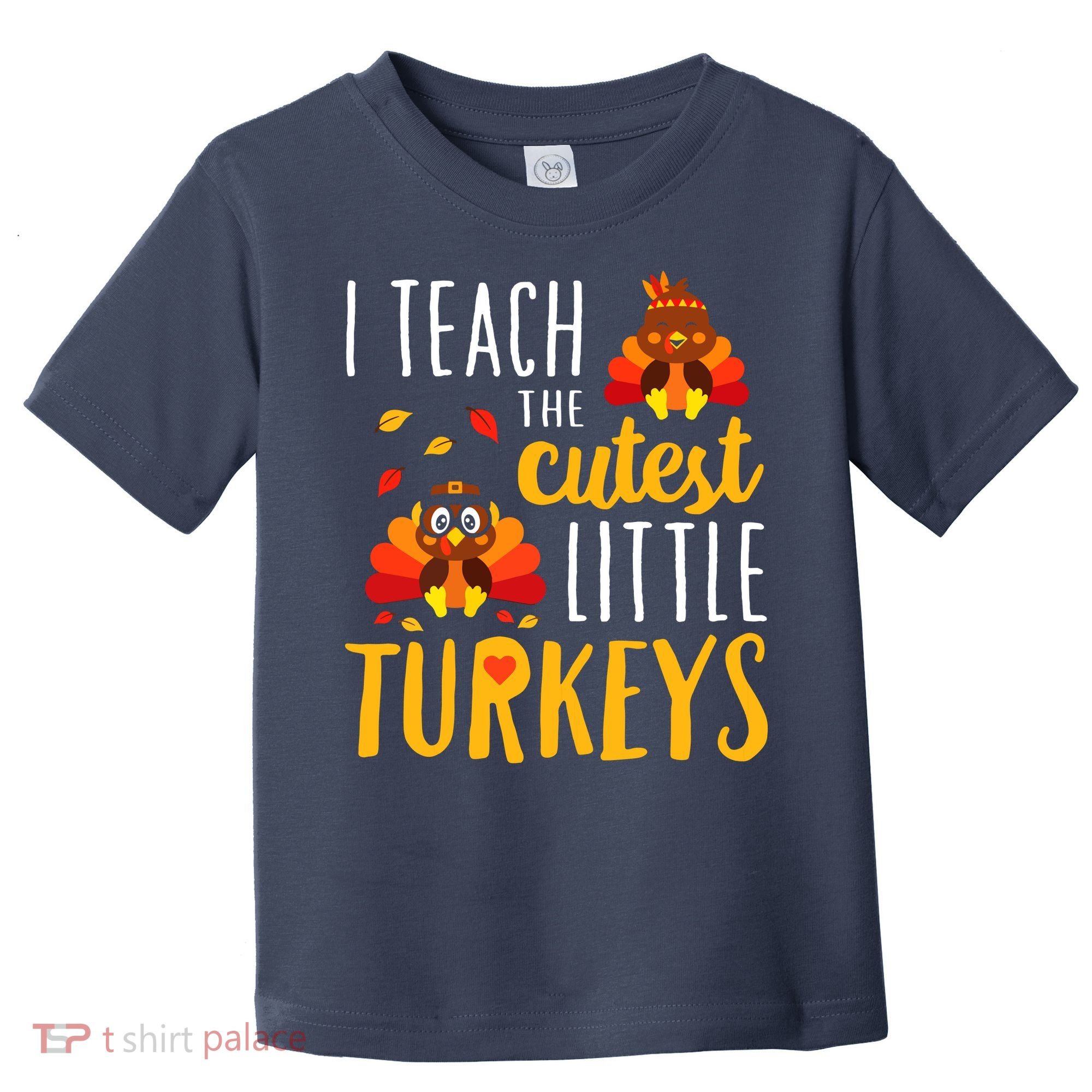 I Teach The Cutest Little Turkeys School Thankful Toddler T-Shirt