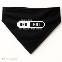 I Took The Red Pill I'm Awake Not Woke Pullover Hoodie USA-Made Doggie Bandana thumb 0