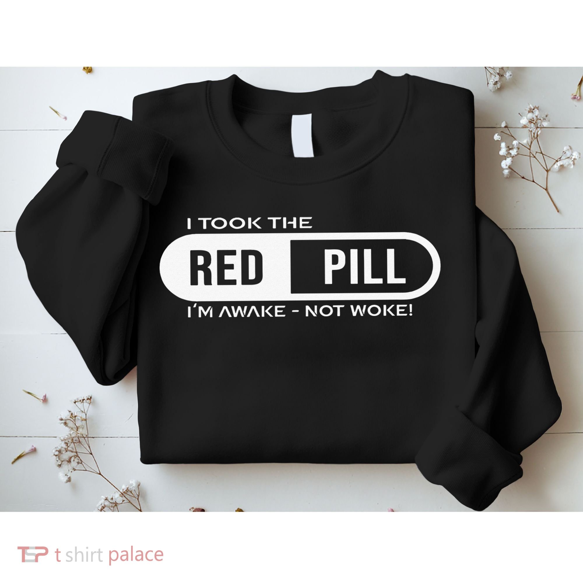 I Took The Red Pill I'm Awake Not Woke Pullover Hoodie Sweatshirt