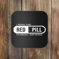 I Took The Red Pill I'm Awake Not Woke Pullover Hoodie Coaster thumb 0