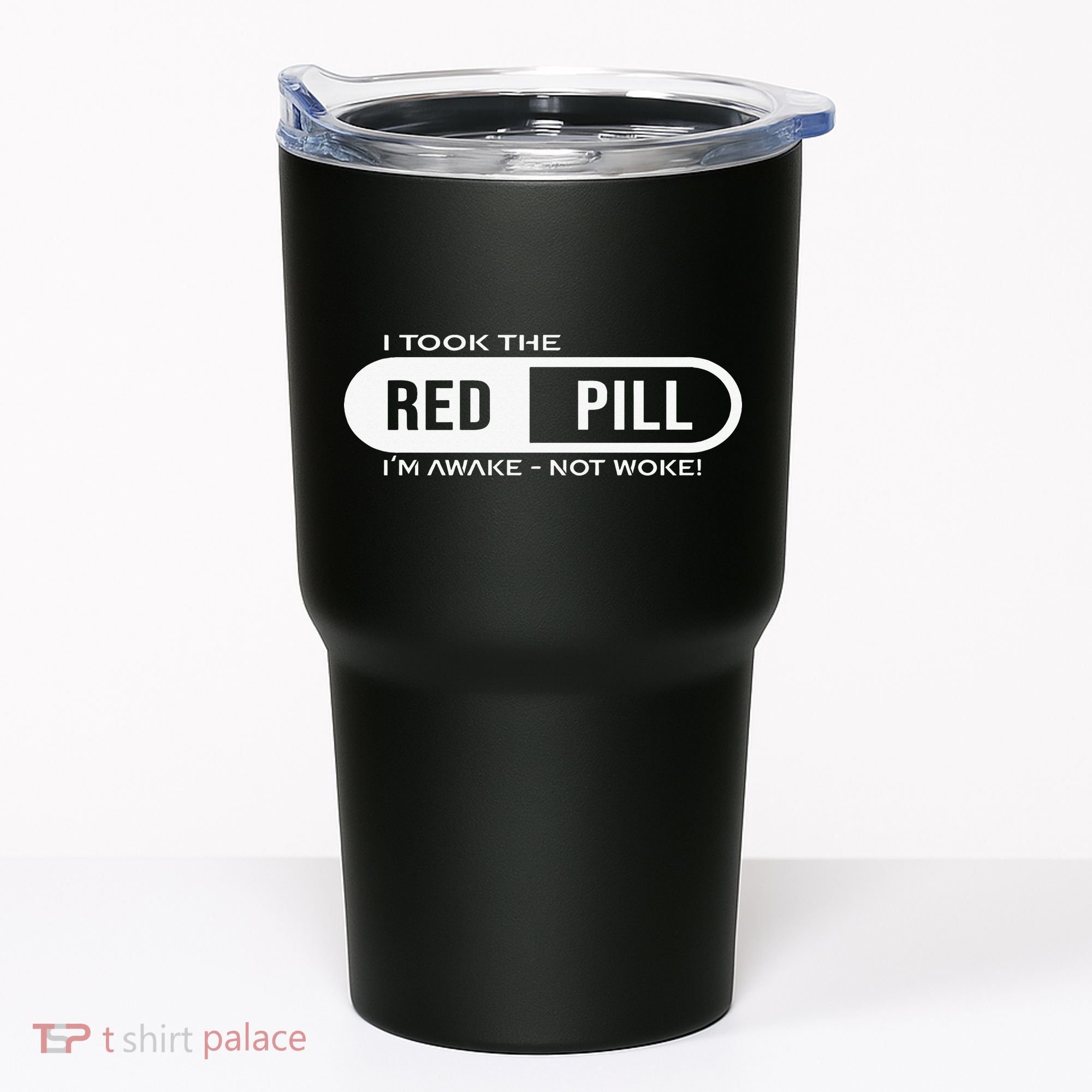 I Took The Red Pill I'm Awake Not Woke Pullover Hoodie Tumbler