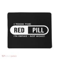 I Took The Red Pill I'm Awake Not Woke Pullover Hoodie Mousepad thumb 0