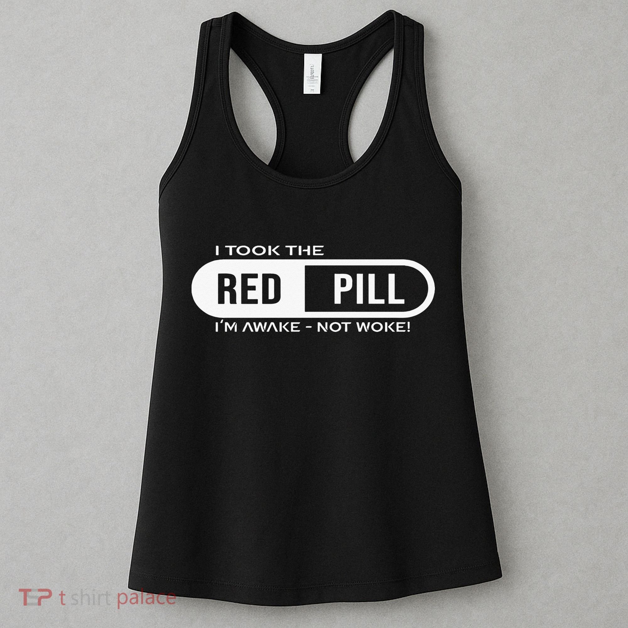 I Took The Red Pill I'm Awake Not Woke Pullover Hoodie Women's Tank Top