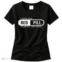 I Took The Red Pill I'm Awake Not Woke Pullover Hoodie Women's T-Shirt thumb 0