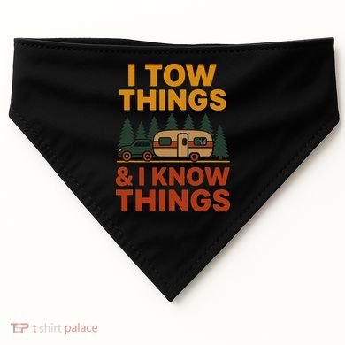 I Tow Things And I Know Things USA-Made Doggie Bandana