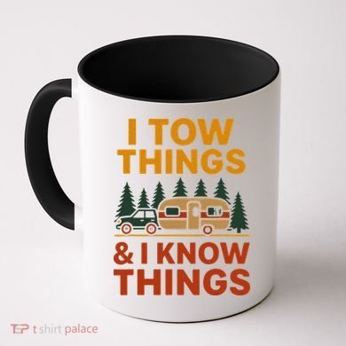 I Tow Things And I Know Things Coffee Mug