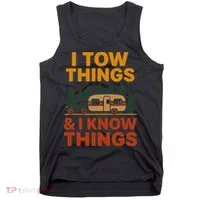 I Tow Things And I Know Things Tank Top thumb 0