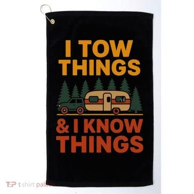 I Tow Things And I Know Things Golf Towel