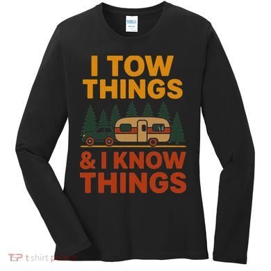 I Tow Things And I Know Things Women's Long Sleeve Shirt