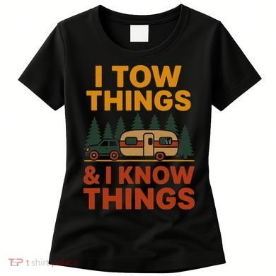 I Tow Things And I Know Things Women's T-Shirt