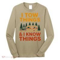 I Tow Things And I Know Things Long Sleeve Shirt thumb 0