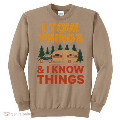 I Tow Things And I Know Things Sweatshirt