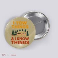I Tow Things And I Know Things Button thumb 0