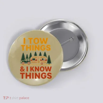 I Tow Things And I Know Things Button