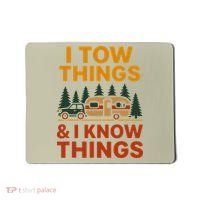 I Tow Things And I Know Things Mousepad thumb 0