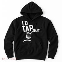 I'd Tap That Golf Funny Golf Hoodie thumb 0
